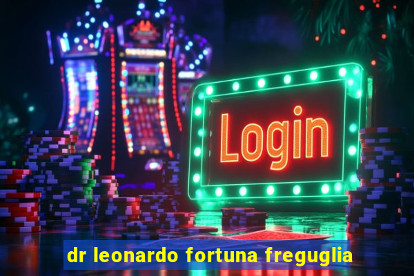 dr leonardo fortuna freguglia